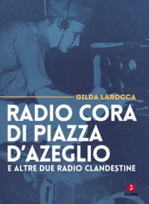 Radio_Cora_di_piazza_D&rsquo;Azeglio_e_altre_due_radio_clandestine